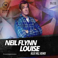 Alex Hill - Neil Flynn - Louise