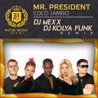 DJ KOLYA FUNK (The Confusion) - Mr. President - Coco Jambo (DJ Mexx & DJ Kolya Funk Remix)