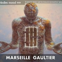 MARSEILLE GAULTIER - Melodies Mood ###