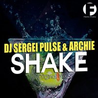 Alexx Crown - Dj Sergei Pulse & Archie - Shake (Original Mix)
