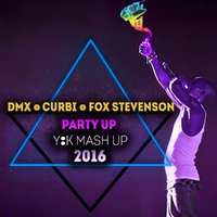 DMC Y:K - DMX x Curbi & Fox Stevenson - Party Up (Y:K Mash Up)