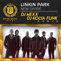 DJ MEXX - Linkin Park - New Divide (DJ Mexx & DJ Kolya Funk Remix)