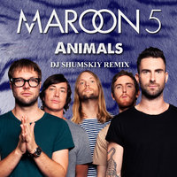SHUMSKIY - Maroon 5 - Animals (DJ SHUMSKIY Remix)