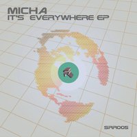 Micha - It's Everywhere (Original Mix)