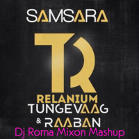 DJ Romerro - Martin Tungevaag & Raaban feat. Emila vs. Relanium - Samsara (Dj Roma Mixon Mashup)