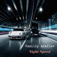 Vasiliy Arefiev - Vasiliy Arefiev - Night Speed (Original Mix)