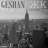Geshan - Geshan ft. ЖК - It's my life (2015)