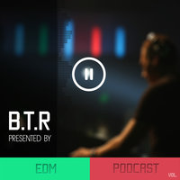 BTR - B.T.R - EDM Podcast (vol.1)