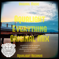 Aqualight Records - Aqualight – Everything (Original Mix)