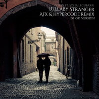 Dj OK - Olsein ft. Sofia Lecubarri - Lullaby Stranger (Afx & Hypercode Rmx)(Dj Ok Ver)