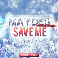 Maydes - Maydes - Save Me (Original Mix)