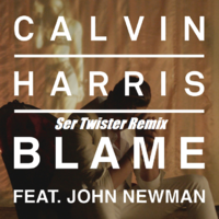 Ser Twister - Calvin Harris feat. John Newman - Blame (Ser Twister Remix)