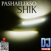 Dj PashaElekso - SHICK