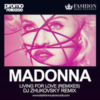 Fashion Music Records - Madonna - Living For Love (DJ Zhukovsky Radio Edit)