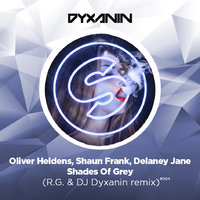 dj dyxanin - Oliver Heldens, Shaun Frank, Delaney Jane - Shades Of Grey (Dj Dyxanin & R.G. remix).mp3