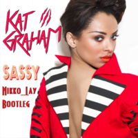 Nikko_Lay - Kat Graham - Sassy (Nikko Lay Bootleg)