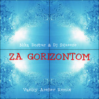 Vasiliy Arefiev - Nika Dostur & Dj Squeeze – За Горизонтом (Vasiliy Arefiev Remix)