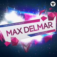 DJ Max Delmar - I Lose Control (Owen Star Radio Mix)
