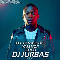 DJ JURBAS - O.T. Genasis Vs.Yam Nor - Coco (DJ JURBAS MASH UP)