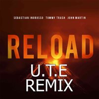 U.T.E - Reload(U.T.E Remix)
