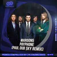 Paul dub Sky - Maroon5  - Payphone (Paul dub Sky Remix) [2014] vk.com/dj paul dub sky