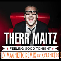 Xylenefree a.k.a.Fly Magnetic a.k.a.Creative Child - Therr Maitz - Feeling Good Tonight (Fly Magnetic Remix)