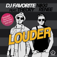 DJ FAVORITE - DJ Favorite, Nikki Renee feat. Theory - Louder (DJ Kharitonov Official Radio Edit)
