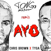 tong8 - Chris Brown, Tyga - Ayo (TONG8 Remix)