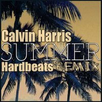 Hardston - Calvin Harris - Summer (Hardbeats remix)