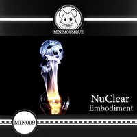 Minimousique - NuClear - Embodiment (Original Mix)