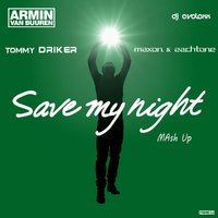 Dj EvoLexX - Armin Van Buuren & Tommy Driker ft. Maxon & Aachtone - Save My Night (Dj EvoLexX Mash Up)