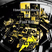 DJ Paul Kid - Paul Kid - I love Detroit #001