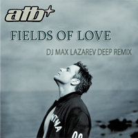 DJ Max Lazarev - Fields Of Love (DJ Max Lazarev Deep Remix)