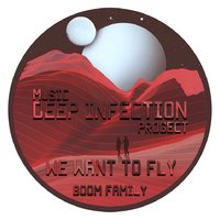 BOOM FAMILY - Deep Infection - We Want To Fly by Boom Family
