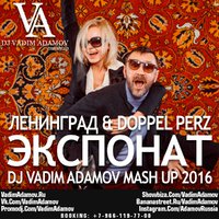 DJ Vadim Adamov - Ленинград & Doppel Perz - Экспонат (DJ Vadim Adamov Mash UP 2016)