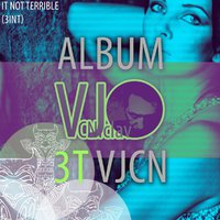VJCNiclav - VJ CNiclav - It not terrible (3INT)