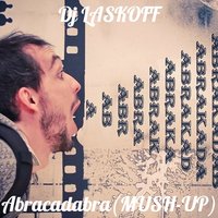 DJ LASKOFF - Abracadabra[Mush-up]