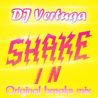 ANDREY VERTUGA - DJ Andrey Vertuga - Shake in (Breaks mix)