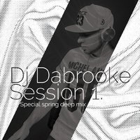 Dj Dabrooke Valentine - DJ DABROOKE VALENTINE - DEEP SESSION 1.