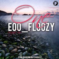 Eoo_Floozy - One [Original Mix][EDM/Big Room/Dutch House][2015]