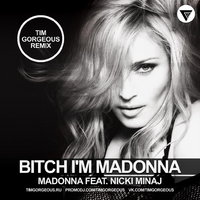 Clubmasters Records - Madonna Feat. Nicki Minaj - Bitch I'm Madonna (Tim Gorgeous Radio Mix) [Clubmasters Records]