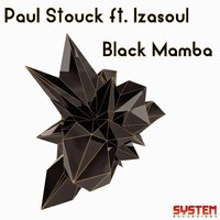 Paul Stouck - Paul Stouck Feat. Izasoul - Black Mamba
