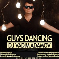 DJ Vadim Adamov - DJ Vadim Adamov - Guys Dancing(Dance November Mix 2015)