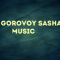 Саша Горовий - (МИНУС)Gorovoy Sasha Music-Моя [Gorovoy Sasha Prod.]