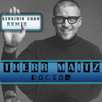 Serginio Chan - Therr Maitz - Doctor- (Serginio Chan Remix)