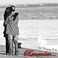 DJ Nexus UA - Remember..
