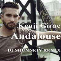 SHUMSKIY - Kenji Girac – Andalouse (DJ SHUMSKIY remix)