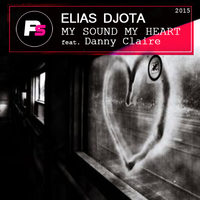 Elias DJota - My Sound My Heart (Original Mix) 2015 - Elias DJota feat. Danny Claire