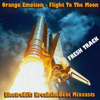 Dj Orange Emotion - Orange Emotion - Flight To The Moon (ElectroBiT - BreakTheBeat Show#121 (14.11.14)