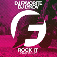 DJ FAVORITE - DJ Favorite & DJ Lykov - Rock It (Radio Edit)